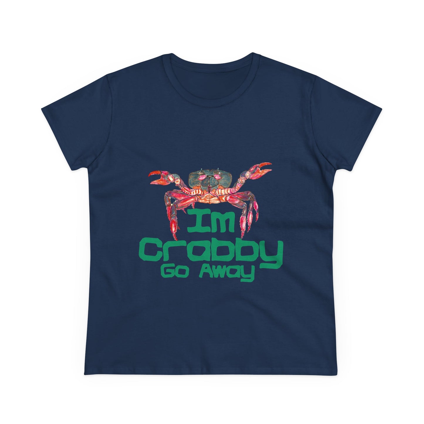 I'm Crabby Go Away Women's Midweight Cotton Tee
