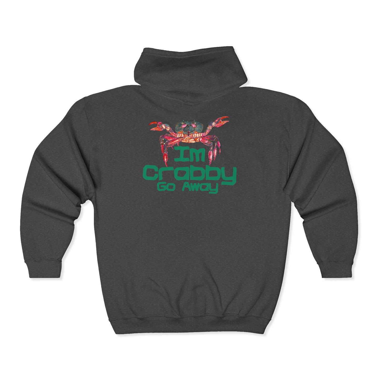 I'm Crabby Go Away Unisex Heavy Blend™ Full Zip Hooded Sweatshirt