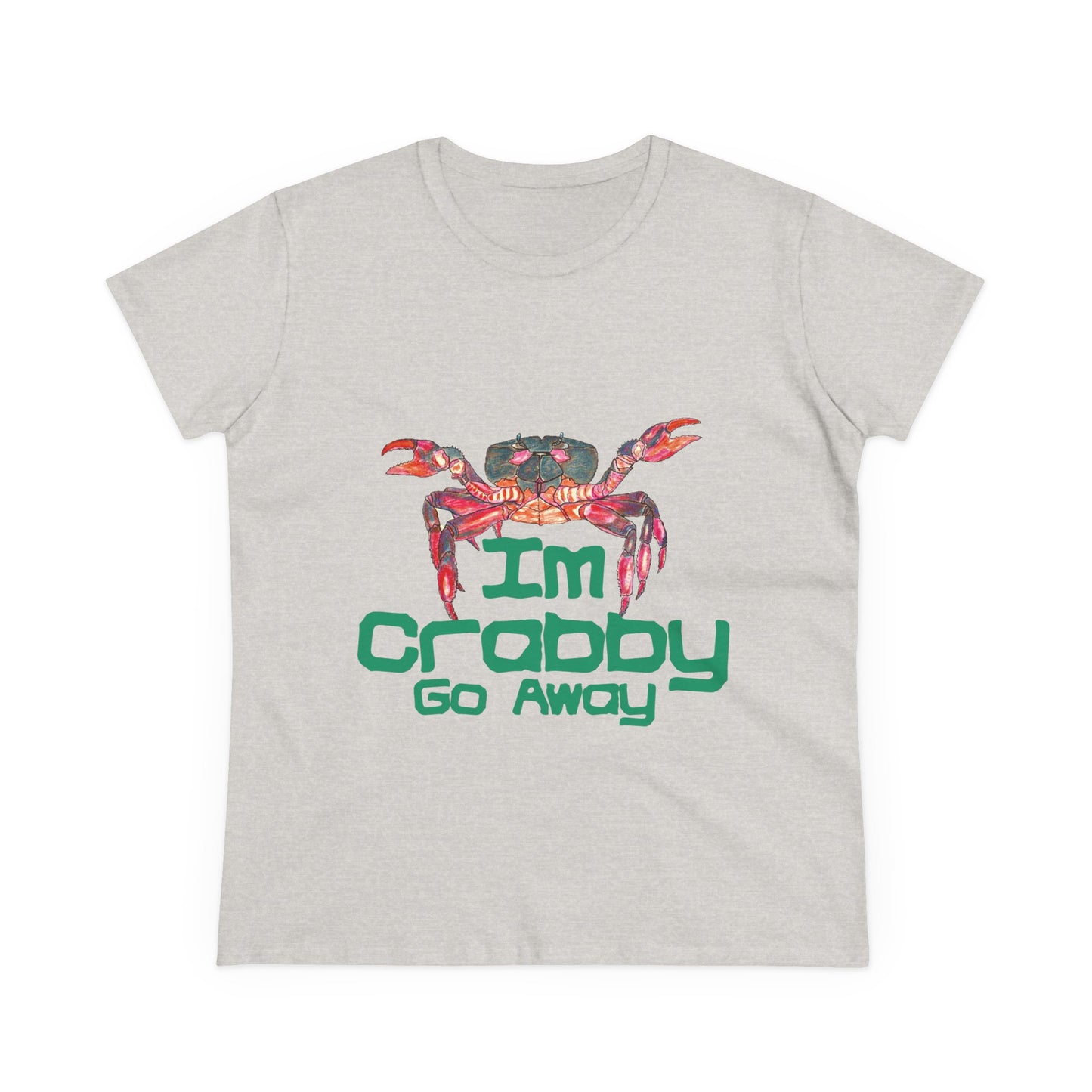 I'm Crabby Go Away Women's Midweight Cotton Tee