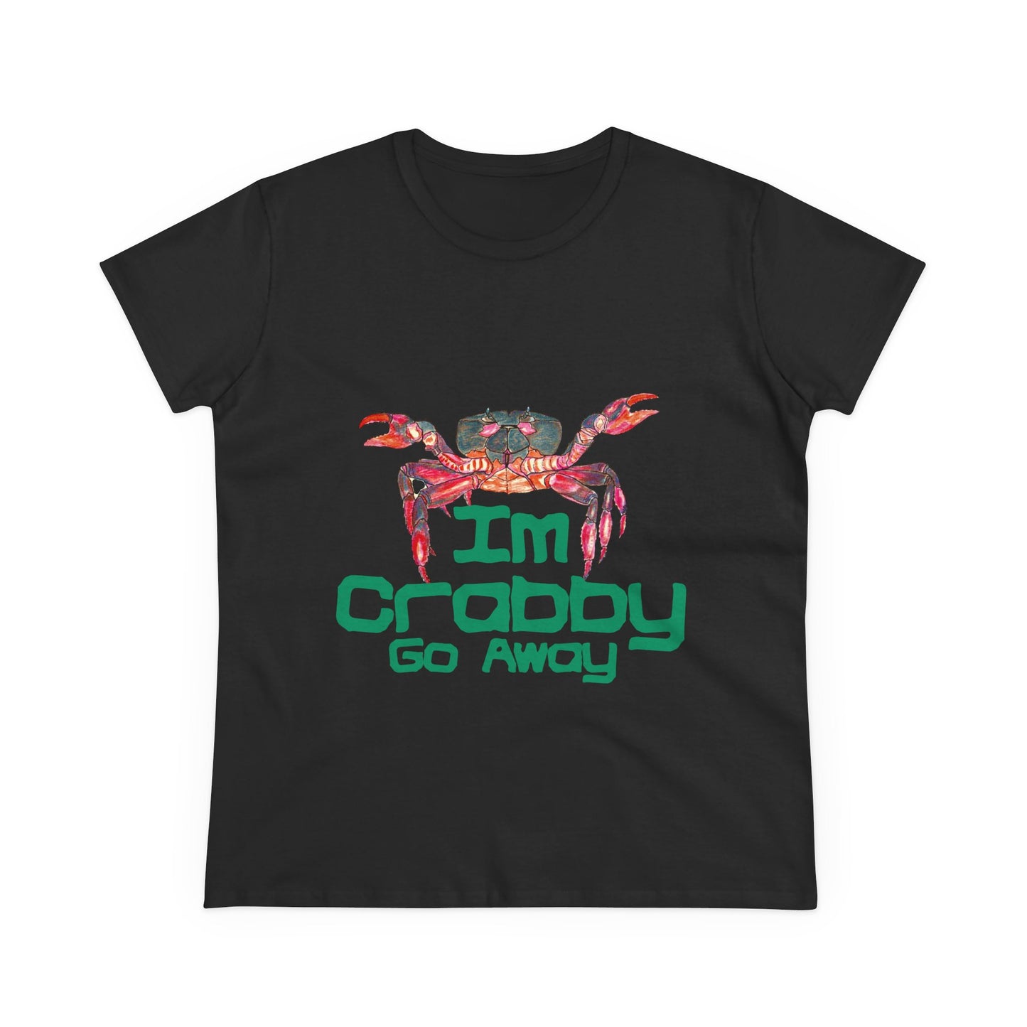 I'm Crabby Go Away Women's Midweight Cotton Tee