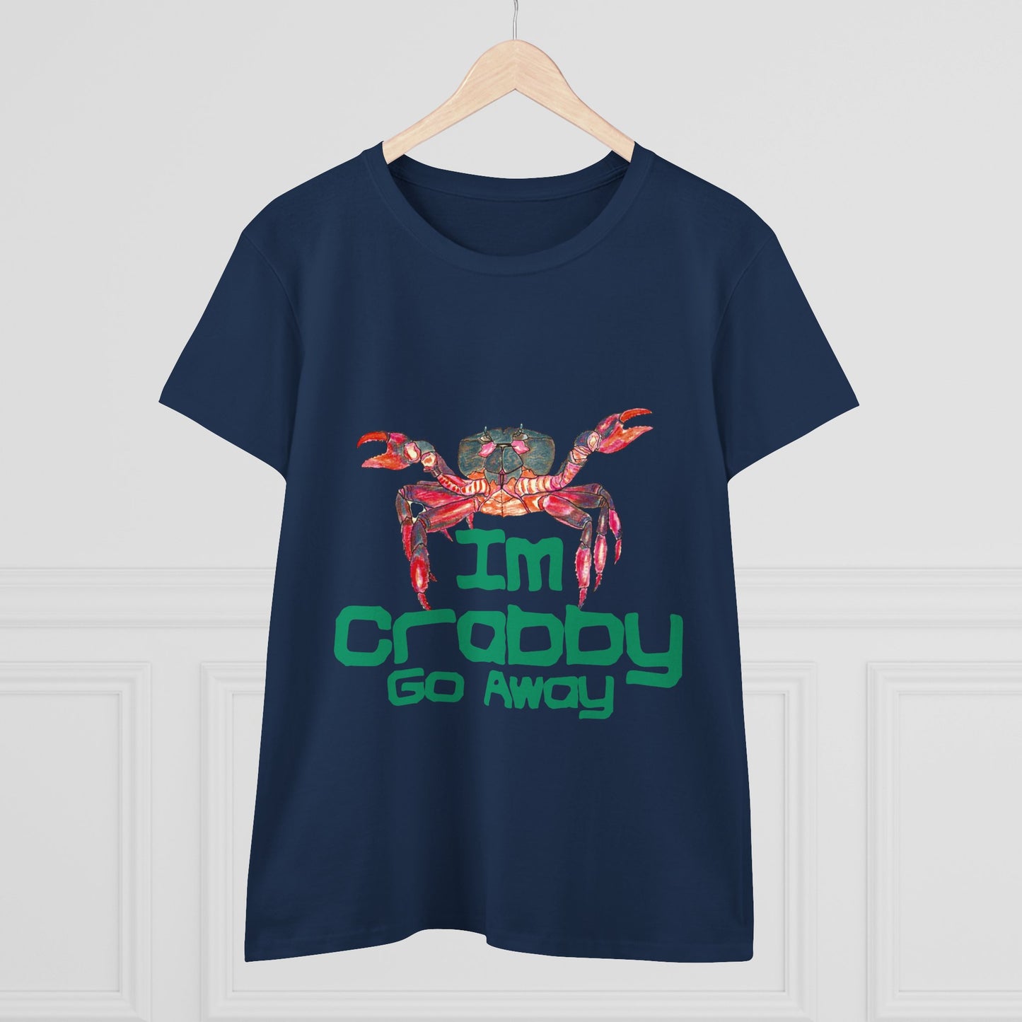 I'm Crabby Go Away Women's Midweight Cotton Tee