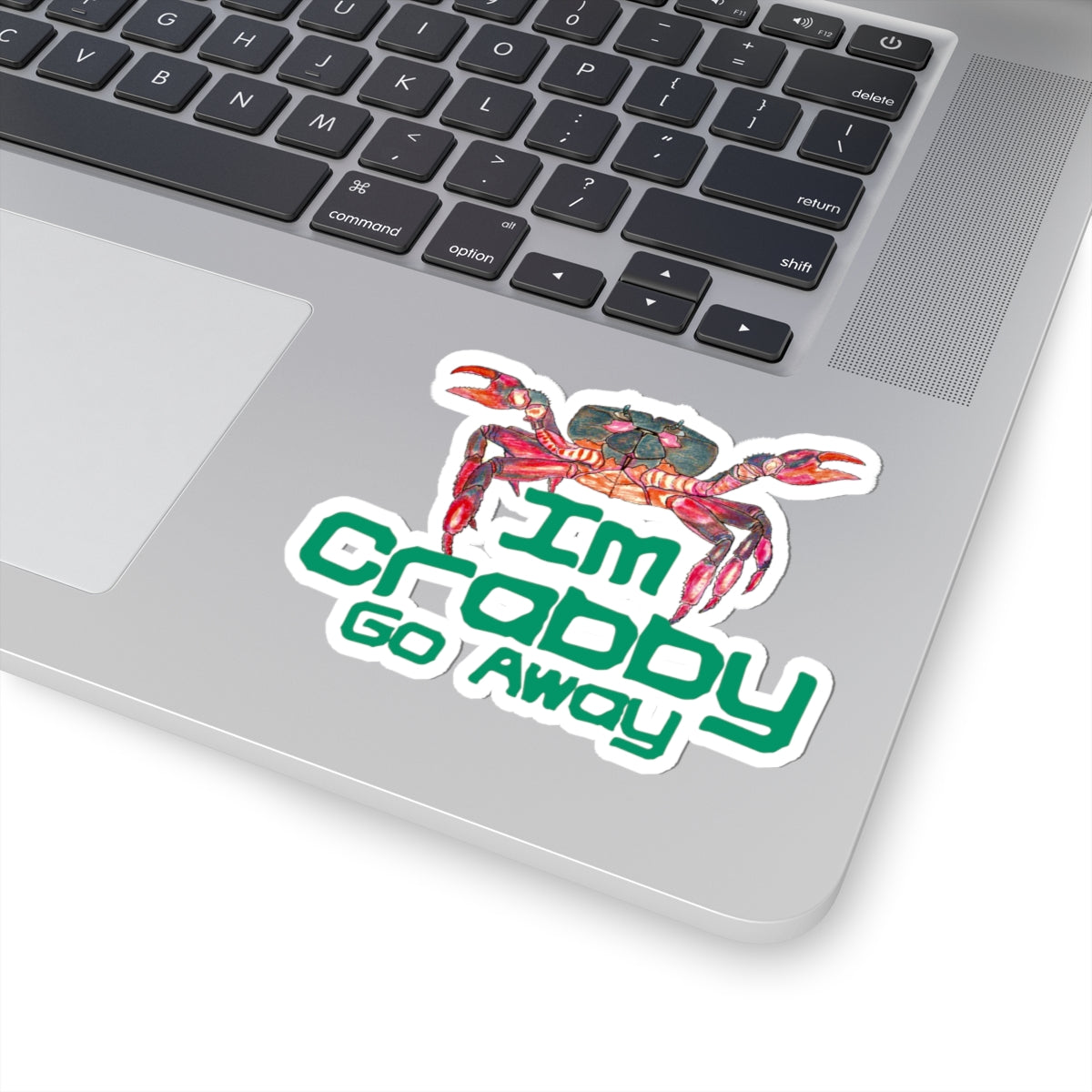 I'm Crabby Go Away Kiss-Cut Stickers