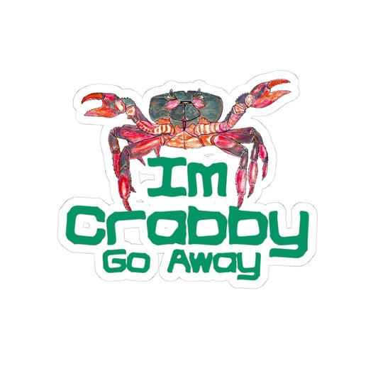 I'm Crabby Go Away Kiss-Cut Stickers