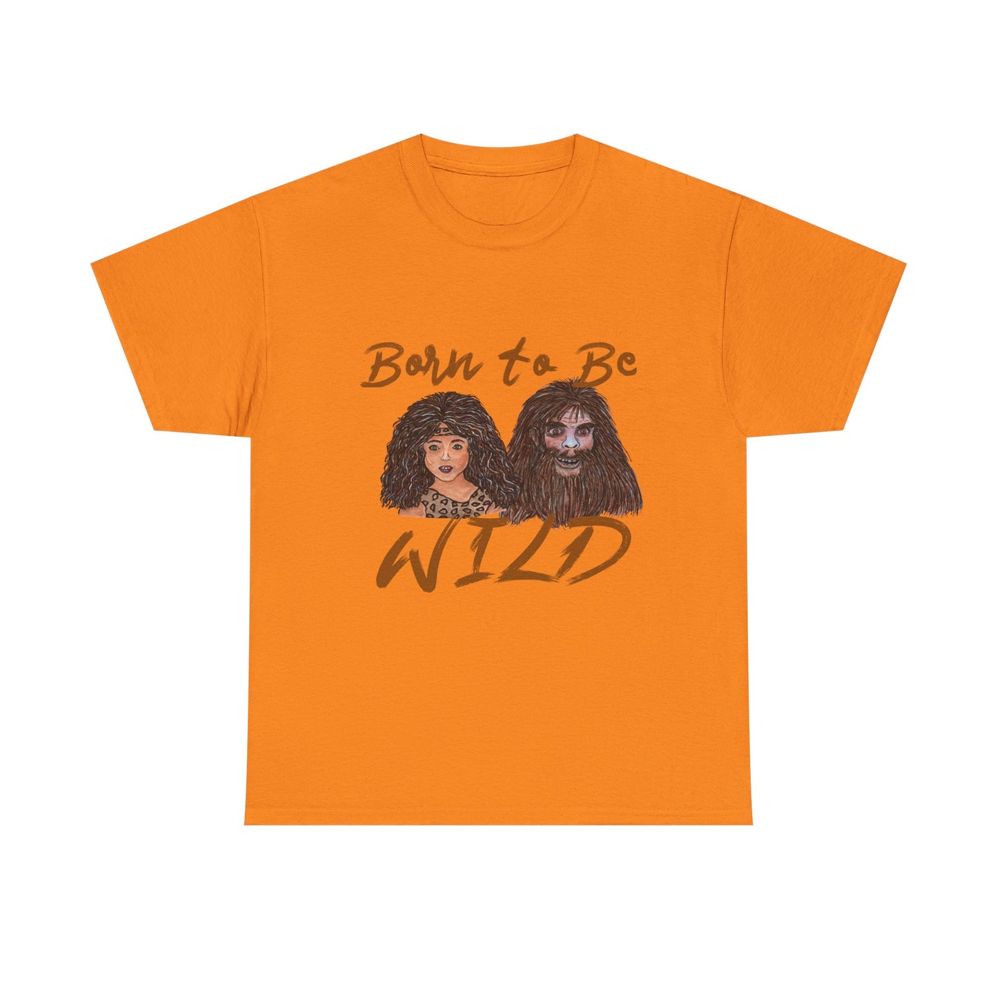 Born to be Wild Unisex Heavy Cotton Tee
