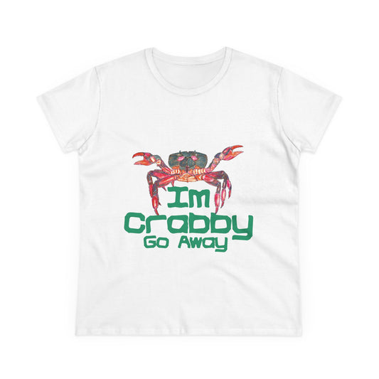 I'm Crabby Go Away Women's Midweight Cotton Tee