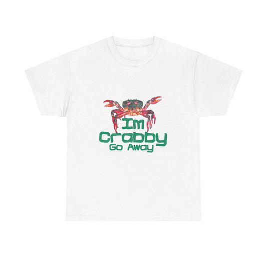 I'm Crabby Go Away Unisex Heavy Cotton Tee