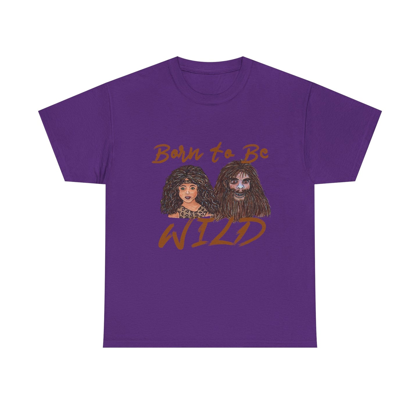 Born to be Wild Unisex Heavy Cotton Tee