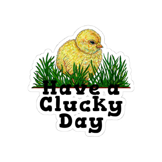 Have a Clucky Day Kiss-Cut Stickers