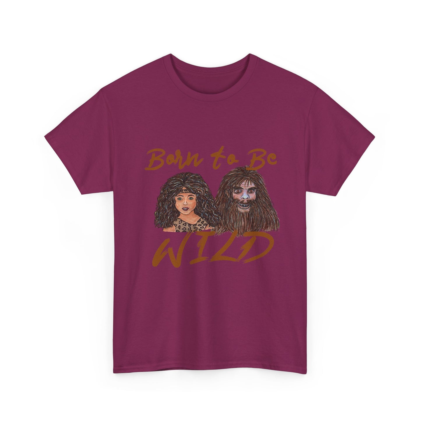 Born to be Wild Unisex Heavy Cotton Tee
