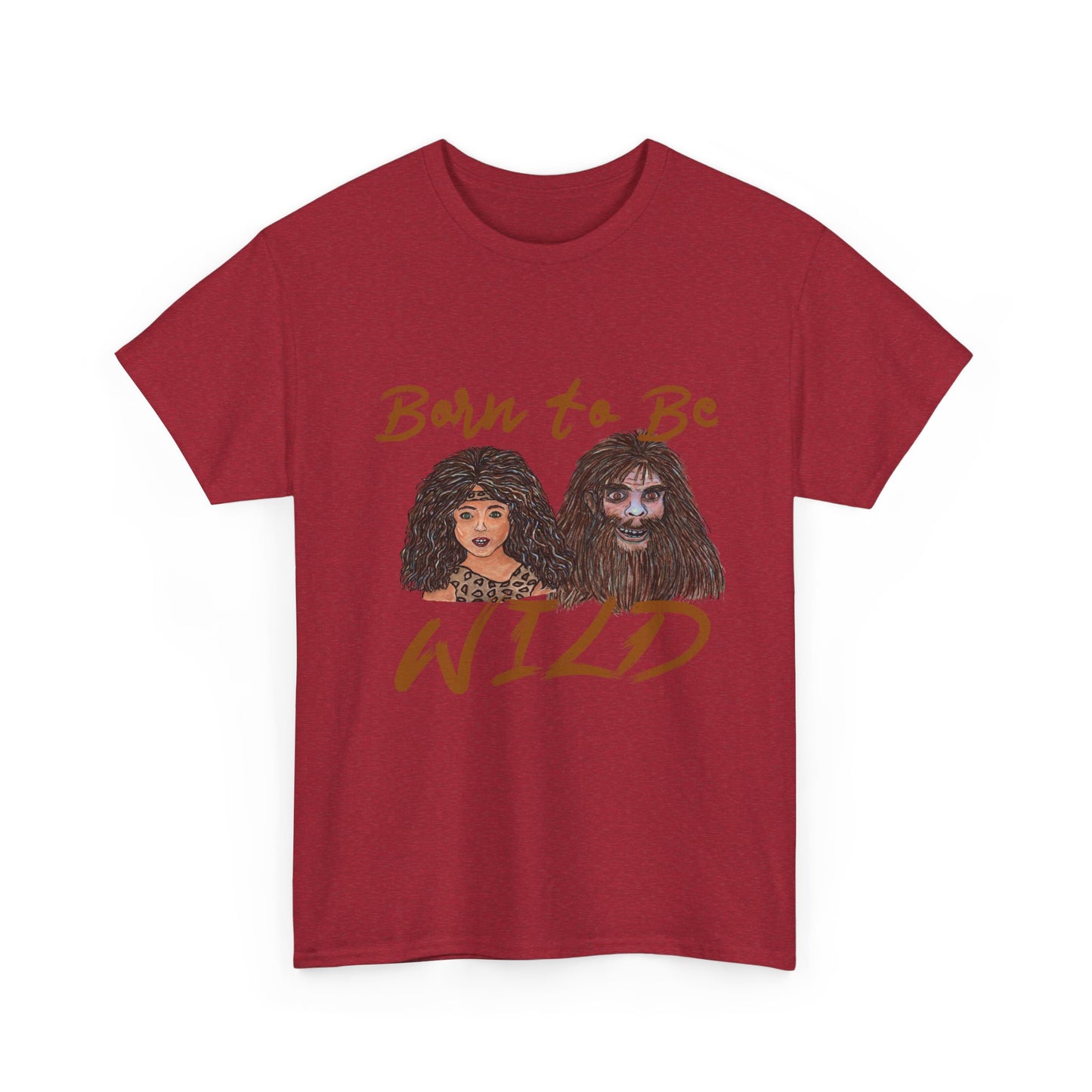 Born to be Wild Unisex Heavy Cotton Tee