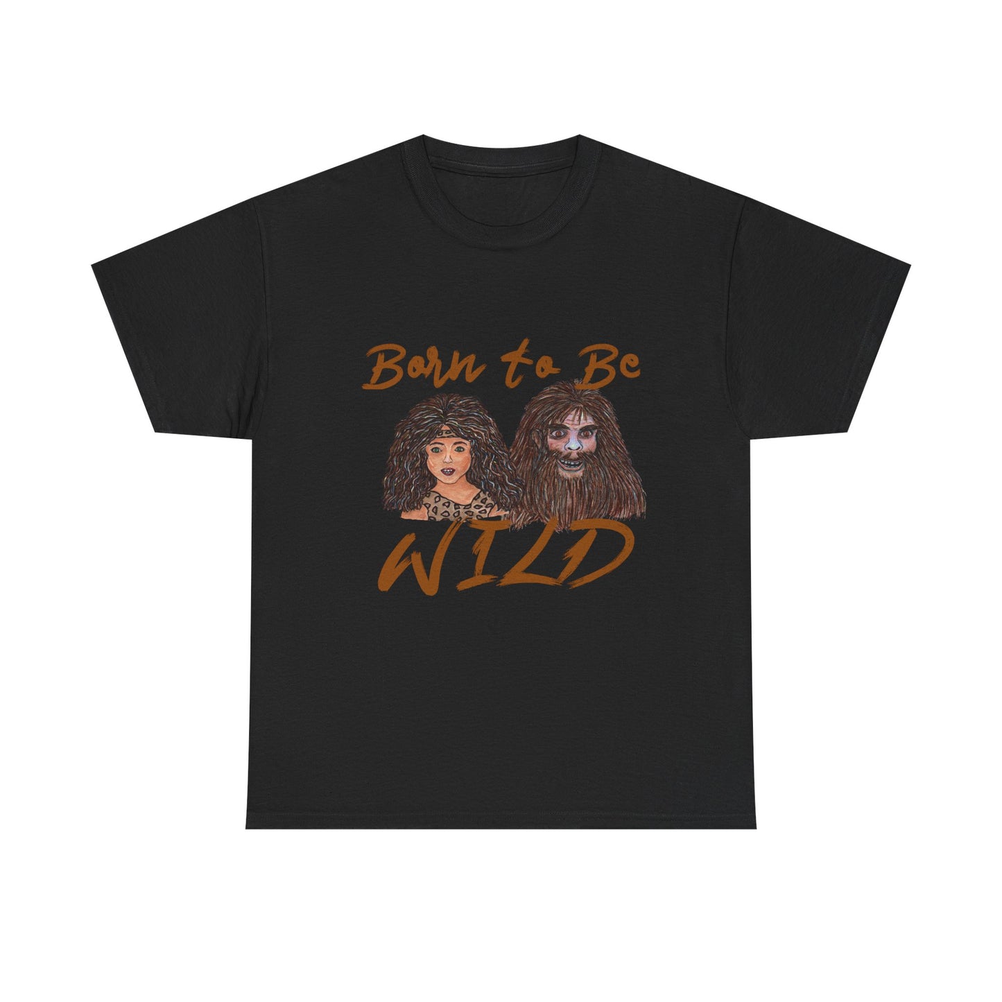 Born to be Wild Unisex Heavy Cotton Tee